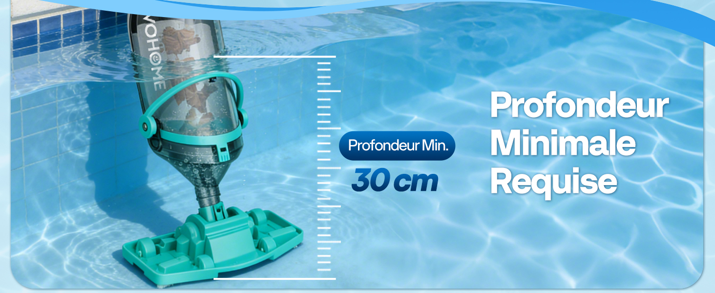 Le texte indique « Profondeur minimale », « Requise », « 30 cm ». Images d'entretien de la piscine montrant le processus de nettoyage sous-marin avec référence de mesure.