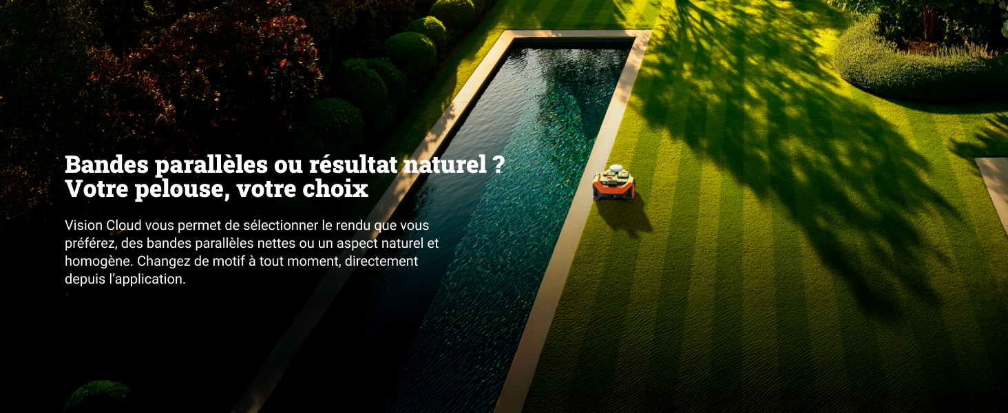 Le texte se lit comme suit : « Bandes parallèles ou résultat naturel ? Your lawn, your choix'. Vue aérienne de la pelouse avec des modèles de tonte distincts au soleil.