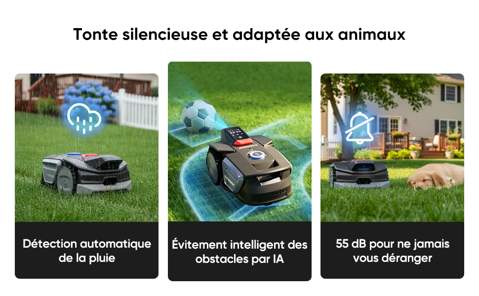 Le texte se lit comme suit : « Tonte silencieuse et adaptée aux animaux », « Détection automatique de la pluie », « Évitement intelligent des obstacles par IA », « SE dft pour je pensais vous concerner ». Tondeuse à gazon robotisée présentée dans trois configurations extérieures.
